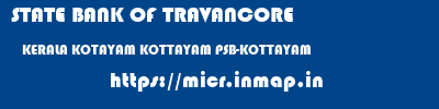 STATE BANK OF TRAVANCORE  KERALA KOTAYAM KOTTAYAM PSB-KOTTAYAM  micr code